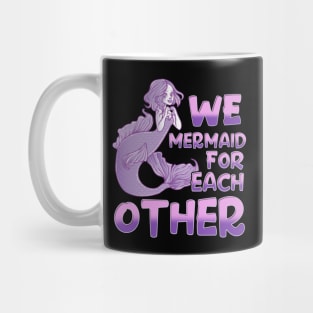 Cute We Mermaid For Each Other Romantic Pun Mug